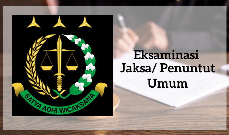 Eksaminasi Jaksa/ Penuntut Umum